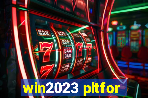 win2023 pltfor